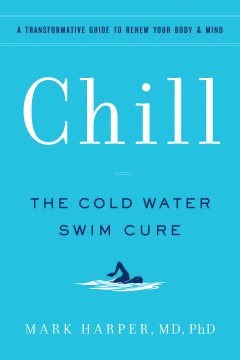 Chill : the cold water swim cure