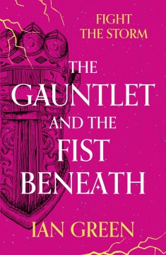 The gauntlet and the fist beneath / Ian Green.