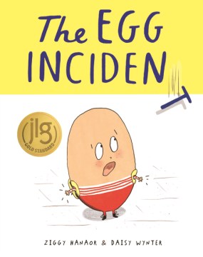 The egg incident / Ziggy Hanaor & [illustrated by] Daisy Wynter.