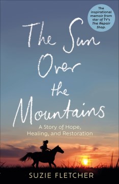 The sun over the mountains : a story of hope, healing, and restoration / Suzie Fletcher.