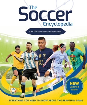 The soccer encyclopedia : [everything you need to know about the beautiful game] / Emily Stead.