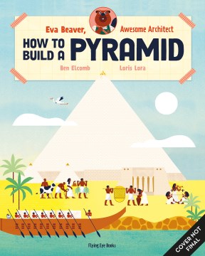 Eva Beaver, Builder Extraordinaire : How to Build a Pyramid