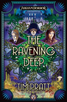 The Ravening Deep : An Arkham Horror Novel