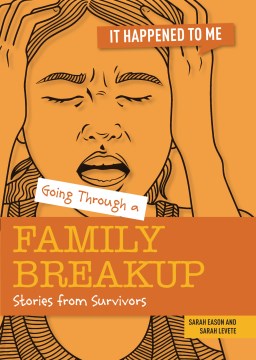 Going Through a Family Breakup : Stories from Survivors