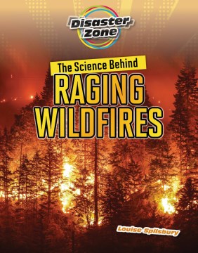 The Science Behind Raging Wildfires