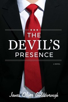 The devil's presence : a novel / James Oliver Goldsborough.