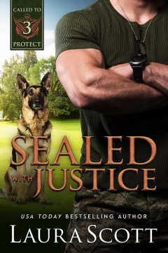 Sealed with Justice : A Christian K9 Romantic Suspense Laura Scott.
