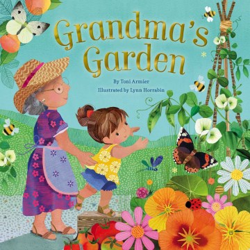 Grandma's garden / by Toni Armier ; illustrated by Lynn Horrabin.