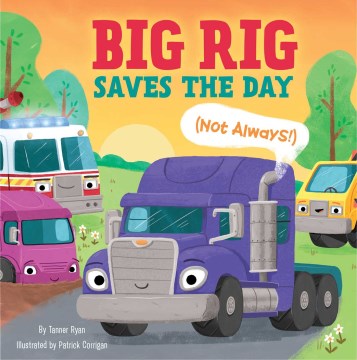 Big Rig Saves the Day Not Always!