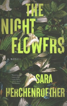 The night flowers : a novel / Sara Herchenroether.