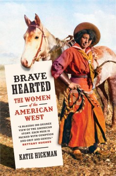 Brave Hearted : The Women of the American West
