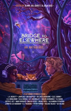 Bridge to elsewhere : an anthology / edited by Alana Joli Abbott and Julia Rios.