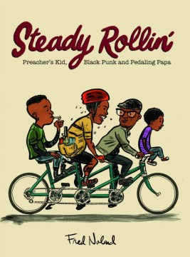 Steady Rollin' : Preacher's Kid, Black Punk, and Pedaling Papa