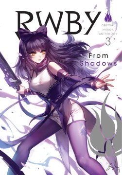 RWBY : official manga anthology. Vol. 3, From shadows