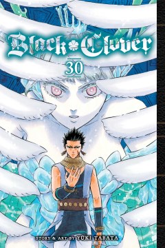 Black clover. 30, Glad tidings / story and art by Yuki Tabata ; translation, Taylor Engel ; touch-up art and lettering, Annaliese 