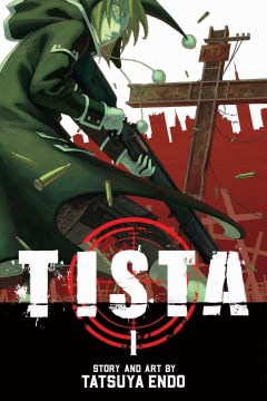 Tista. Volume 1 / story and art by Tatsuya Endo ; translation, Misa 'Japanese Ammo' ; touch-up art & lettering, Chi Wang.