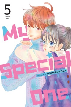My special one Volume 5 / story & art by Momoko Koda ; translation & adaptation, Adrienne Beck ; touch-up art and lettering, Brandon Bovia.