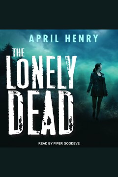 The lonely dead [electronic resource] / April Henry.