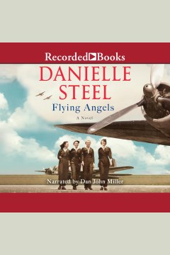 Flying angels : a novel [electronic resource] / Danielle Steel.