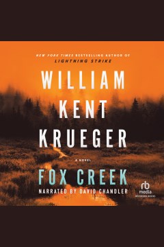 Fox creek [electronic resource] : a novel / William Kent Krueger
