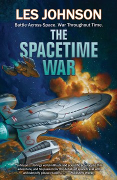 The spacetime war / Les Johnson.