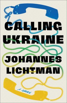 Calling Ukraine / Johannes Lichtman.