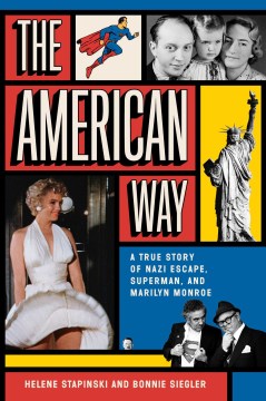 The American Way : A True Story of Nazi Escape, Superman, and Marilyn Monroe