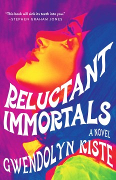 Reluctant immortals / Gwendolyn Kiste.