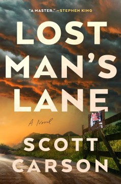 Lost man's lane : a novel / Scott Carson.