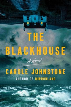 The blackhouse : a novel / Carole Johnstone.