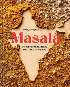 Masala : Recipes from India, the Land of Spices