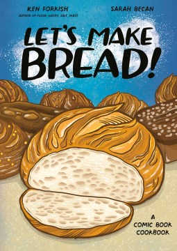 Let's make bread! : a comic book cookbook