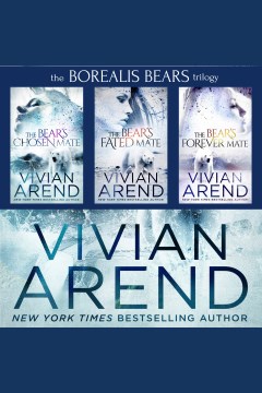 Borealis bears. Books #1-3 [electronic resource] / Vivian Arend.