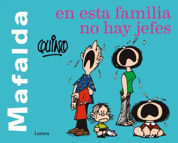 Mafalda : en esta familia no hay jefes