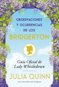 Observaciones y ocurrencias de los Bridgerton / The Wit and Wisdom of Bridgerton : Guia Oficial De Lady Whistledown
