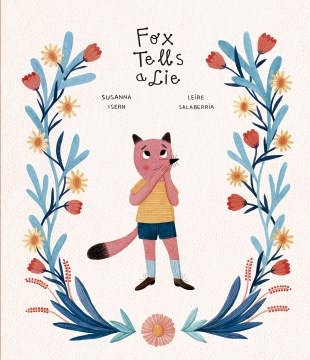 Fox tells a lie / Susanna Isern ; illustrated by Leire Salaberria ; translation, Cecilia Ross
