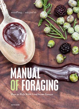 Manual of Foraging : How to Pick Wild Food from Nature