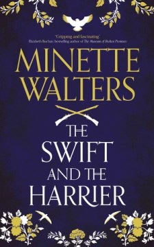 The swift and the harrier / Minette Walters.