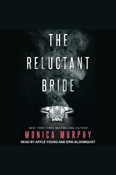 The reluctant bride [electronic resource] / Monica Murphy.