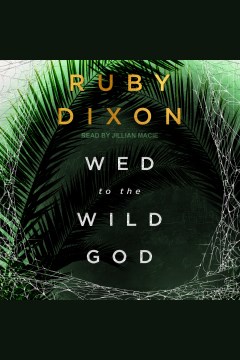Wed to the wild god [electronic resource] / Ruby Dixon.