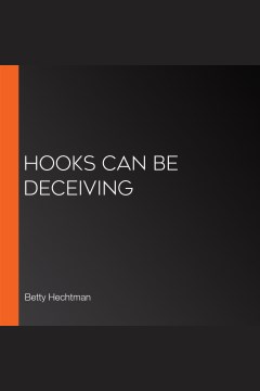 Hooks can be deceiving [electronic resource] / Betty Hechtman.
