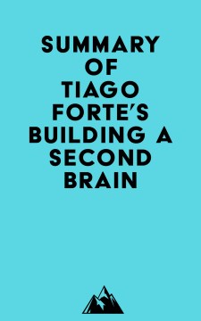 Summary of tiago forte's building a second brain Irb Media.