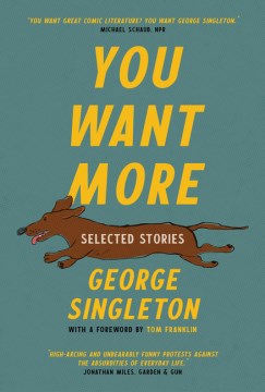 You Want More : Selected Stories of George Singleton