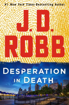 Desperation in death [large print] / J. D. Robb.