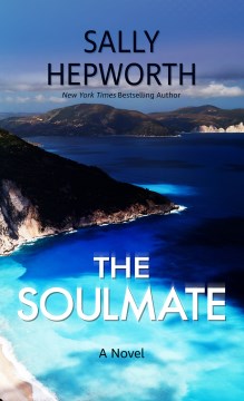 The soulmate : a novel / Sally Hepworth.