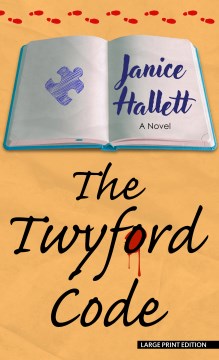 The Twyford code [large print] : a novel / Janice Hallett.