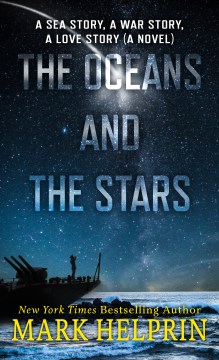 The oceans and the stars : the seven battles and mutiny of Athena, Patrol Coastal Ship 15 / Mark Helprin.