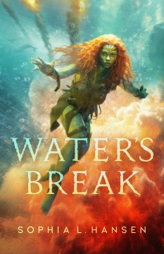 Water's break / Sophia L. Hansen.
