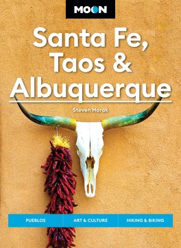 Moon Santa Fe, Taos & Albuquerque : Pueblos, Art & Culture, Hiking & Biking