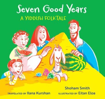 Seven Good Years : A Yiddish Folktale